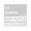 la voix du side hustle