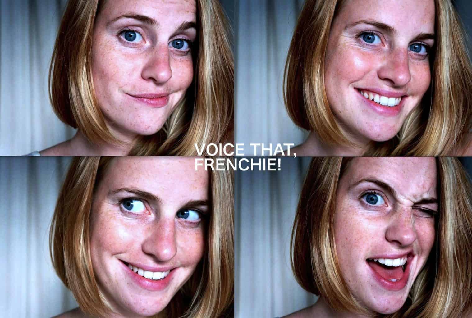 Voice that frenchie !