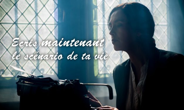 Sois le scénariste de ta vie