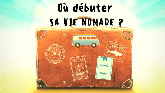Devenir Digital Nomad – Où débuter sa vie nomade ?